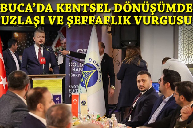 Buca’da kentsel dönüşümde uzlaşı ve şeffaflık vurgusu