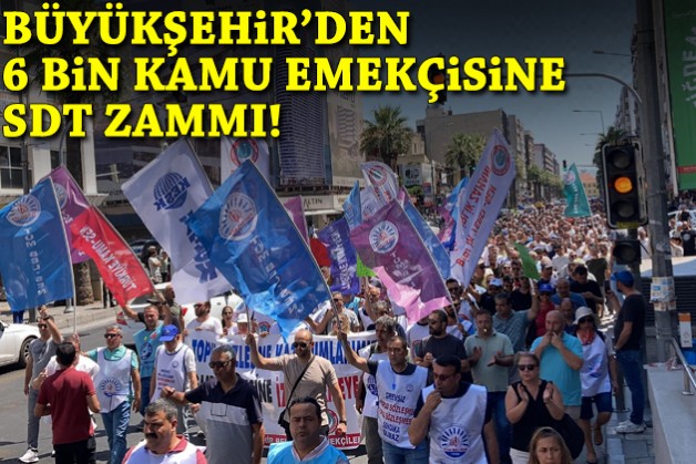 Büyükşehir'den 6 bin kamu emekçisine SDT zammı!