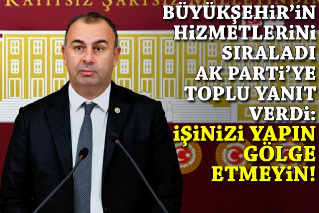 Büyükşehir'in hizmetlerini sıraladı, AK Parti'ye toplu yanıt verdi: İşinizi yapın, gölge etmeyin!