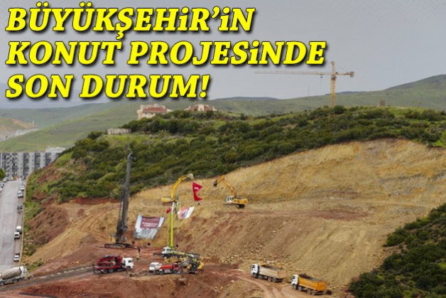 Büyükşehir'in konut projesinde son durum: 2 yıl içinde evler teslim edilecek