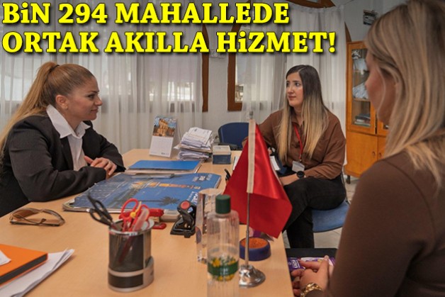 Büyükşehir muhtarlarla el ele: Bin 294 mahallede ortak akılla hizmet