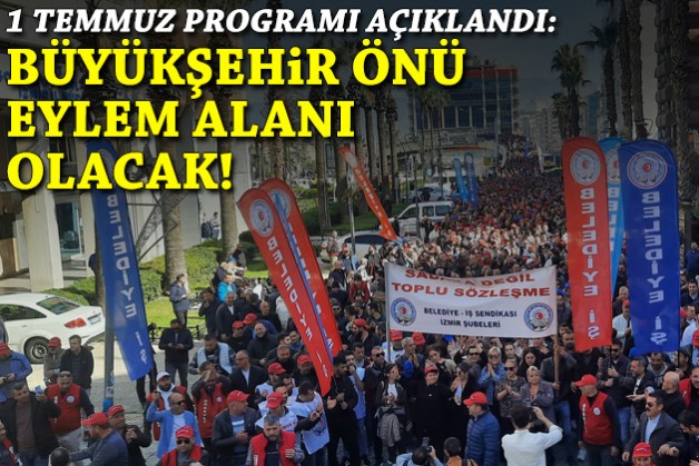 Büyükşehir önü eylem alanı olacak: 1 Temmuz programı belli oldu!