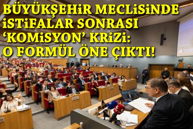 Büyükşehir’de istifalar sonrası 'komisyon' krizi: O formül öne çıktı!