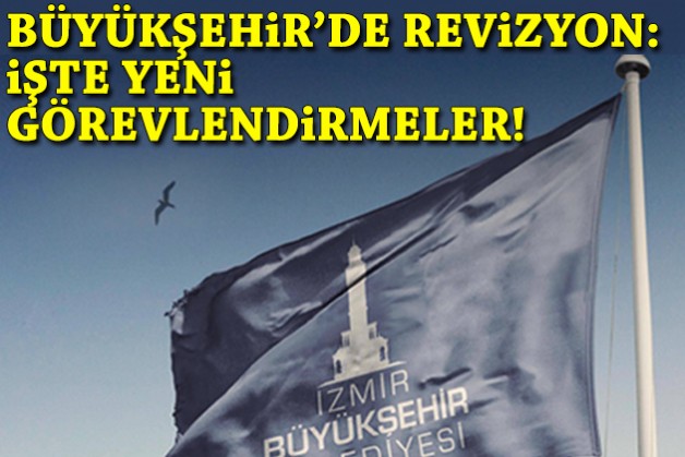 Büyükşehir’de revizyon: İşte yeni görevlendirmeler!