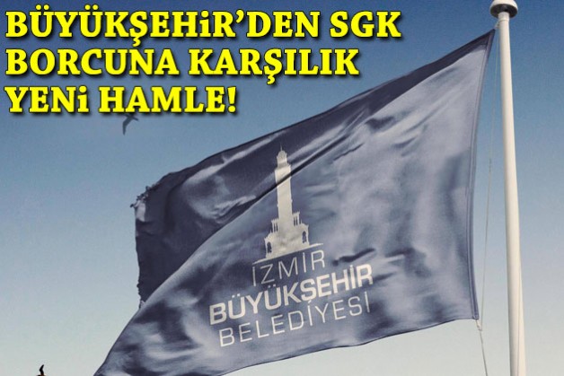 Büyükşehir’den SGK borcu hamlesi: 6 taşınmaz teminat gösterildi!