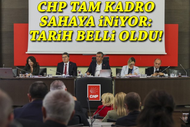 CHP 81 ilde tam kadro sahaya iniyor: Tarih belli oldu!