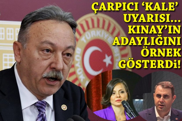 CHP İzmir'de çarpıcı 'kale' uyarısı... Kınay'ın adaylığını da örnek gösterdi!