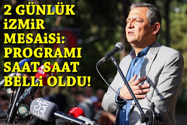 CHP Lideri’nin 2 günlük İzmir mesaisi saat saat belli oldu!