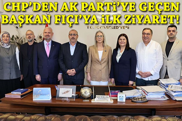 CHP'den AK Parti'ye geçen Başkan Fıçı'ya ilk ziyaret!