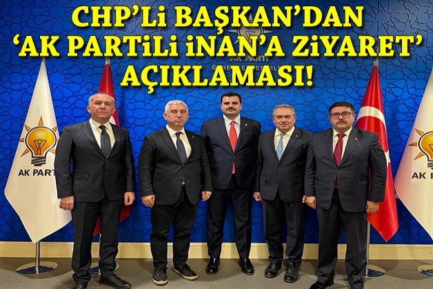CHP'li Başkan'dan 'AK Partili İnan'a ziyaret' açıklaması