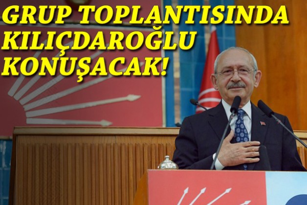 CHP'nin grup toplantısında Kılıçdaroğlu konuşacak!