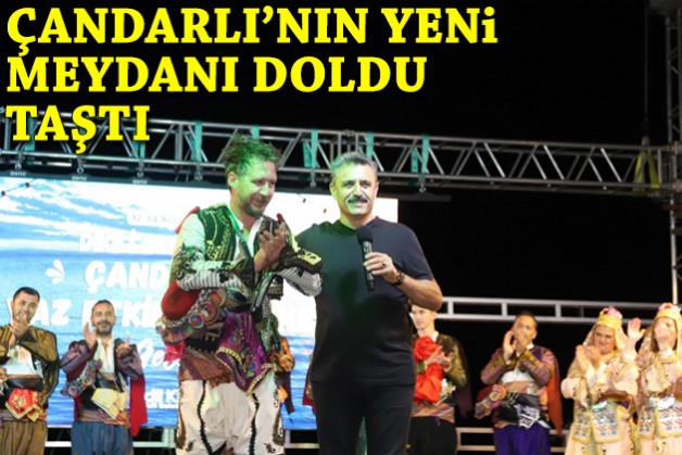 Çandarlı’nın yeni meydanı doldu taştı