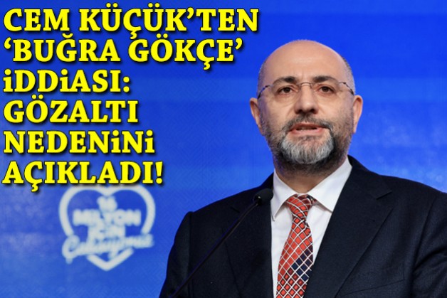 Cem Küçük'ten 'Buğra Gökçe' iddiası: Gözaltı nedenini açıkladı!