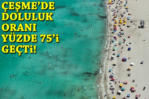 Çeşme'de doluluk oranı yüzde 75'i geçti!