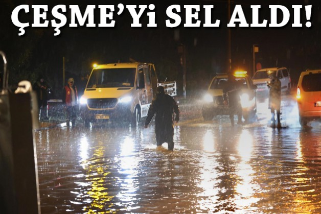 Çeşme'yi sel aldı!