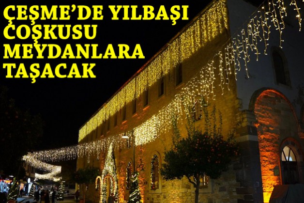Çeşme’de yılbaşı coşkusu meydanlara taşacak