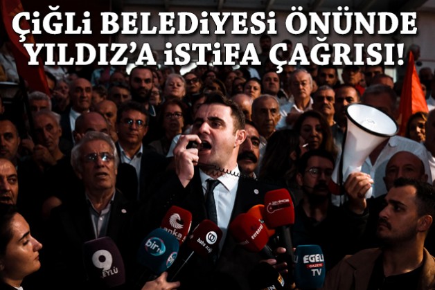 Çiğli Belediyesi önünde Başkan Yıldız'a istifa çağrısı!