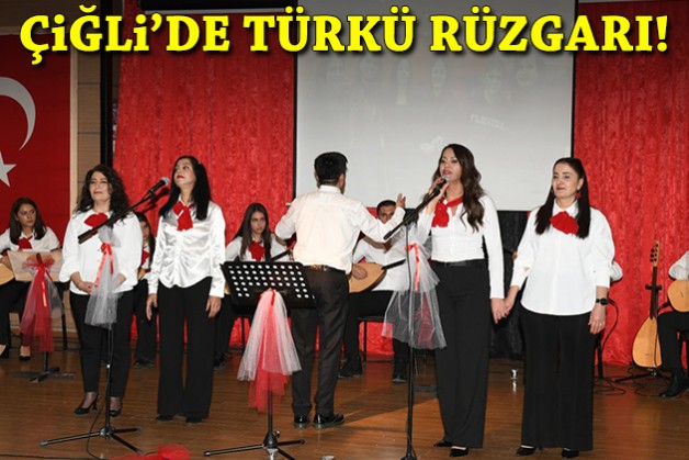 Çiğli'de türkü rüzgarı!