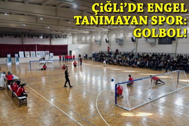 Çiğli’de engel tanımayan spor: Golbol