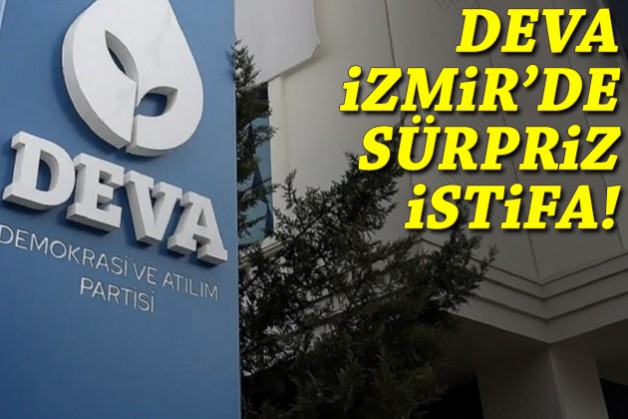 DEVA İzmir’de sürpriz istifa!