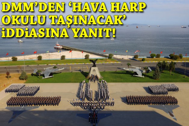 DMM'den 'Hava Harp Okulu taşınacak' iddiasına yanıt!
