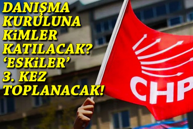 Danışma kuruluna kimler katılacak? 'Eski’ler 3. kez toplanacak!
