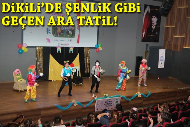 Dikili'de şenlik gibi geçen ara tatil!