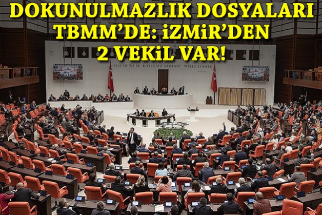 Dokunulmaz dosyaları TBMM'ye sunuldu: İzmir'den 2 vekil var!