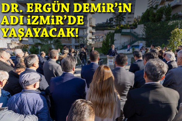 Dr. Ergün Demir’in adı İzmir’de yaşayacak