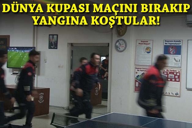 Dünya Kupası maçını bırakıp yangına koştular