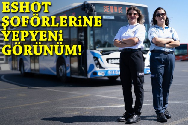 ESHOT şoförlerine yeni görünüm!