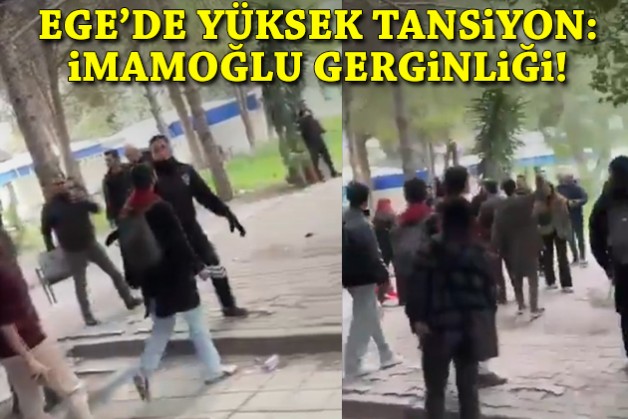 Ege Üniversitesi'nde İmamoğlu gerginliği: Öğrenciler karşı karşıya!