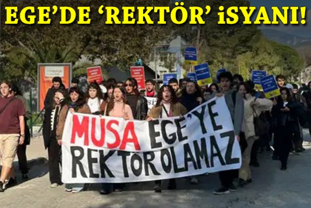 Ege'de 'rektör' isyanı!
