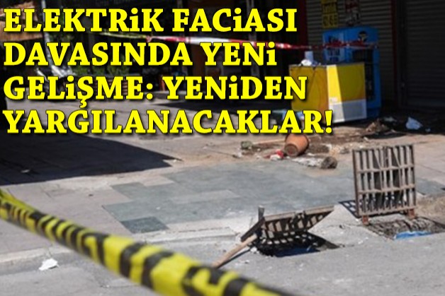 Elektrik faciası davasında yeni gelişme: İZSU bürokratları yeniden yargılanacak!
