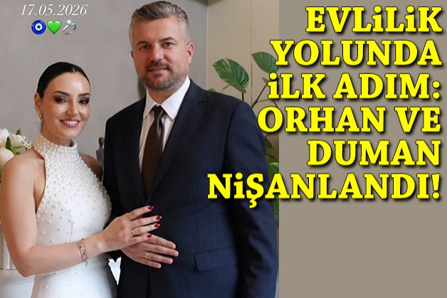 Evlilik yolunda ilk adım: Orhan ve Duman nişanlandı
