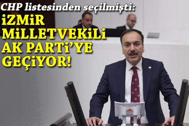 Flaş iddia: İzmir Milletvekili AK Parti'ye geçiyor!