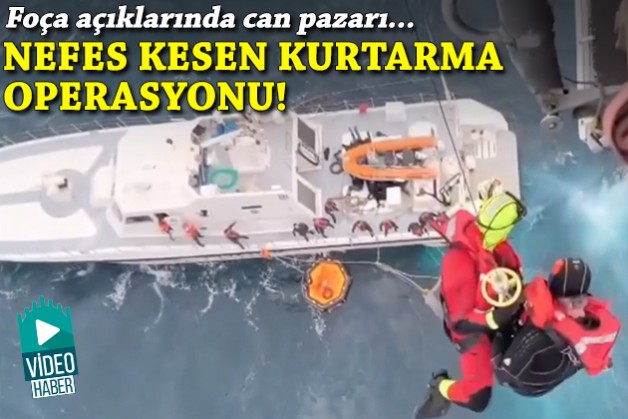 Foça açıklarında can pazarı: Nefes kesen kurtarma operasyonu!