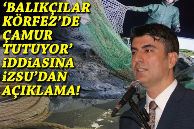 Foça'daki çamur tartışmasında İZSU Genel Müdürü Erdoğan'dan açıklama!