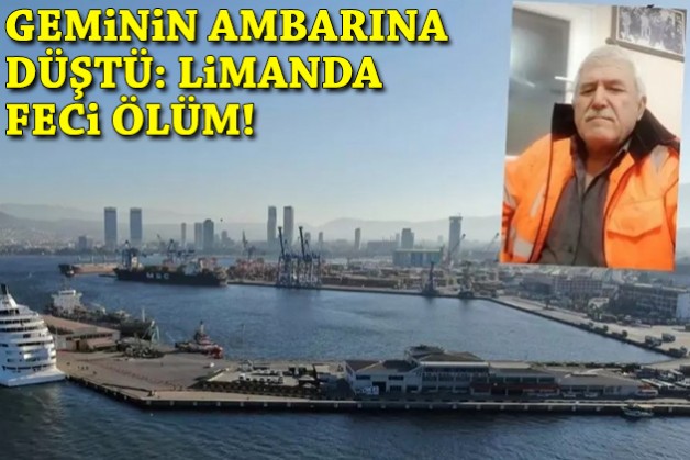 Geminin ambarına düştü: Limanda feci ölüm!