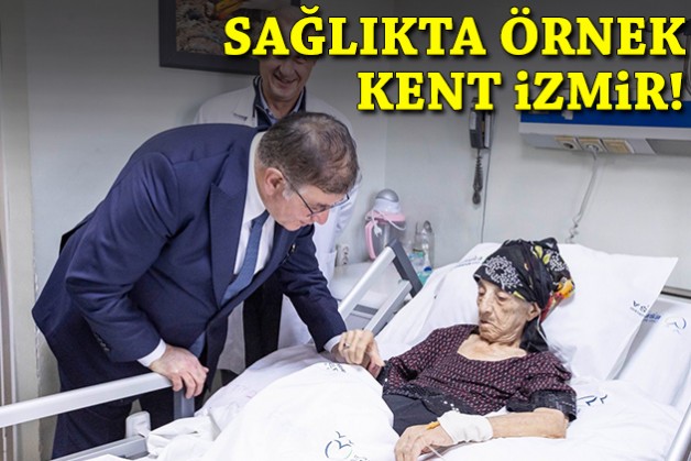 Geniş kapsamlı hizmet ağı: Sağlıkta örnek kent İzmir!