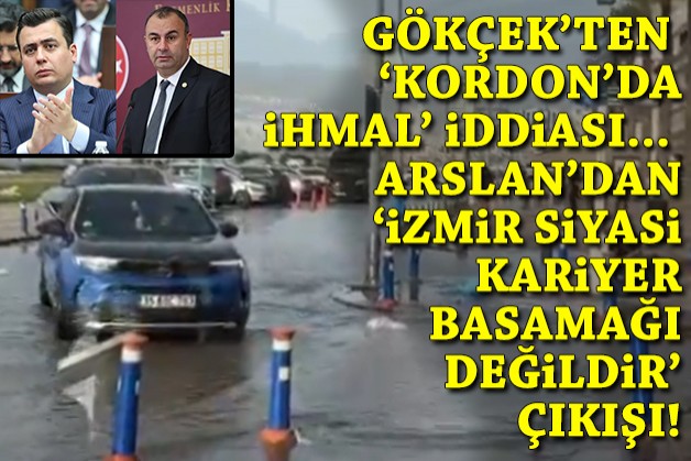 Gökçek'ten 'Kordon'da ihmal' iddiası, Arslan'dan 'İzmir siyasi kariyer basamağı değildir' yanıtı