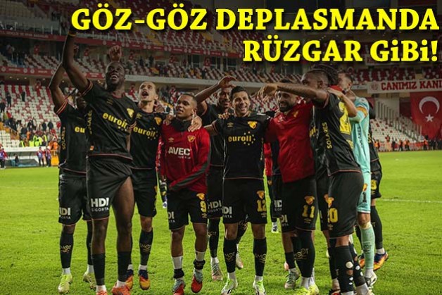 Göz-Göz deplasmanda rüzgar gibi!