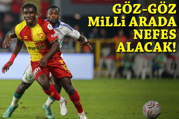 Göz-Göz milli arada nefes alacak!