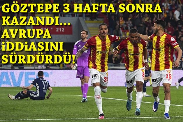Göztepe 3 hafta sonra kazandı... Avrupa iddiasını sürdürdü!