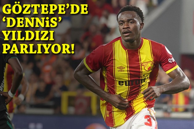 Göztepe'de 'Dennis' yıldızı parlıyor!