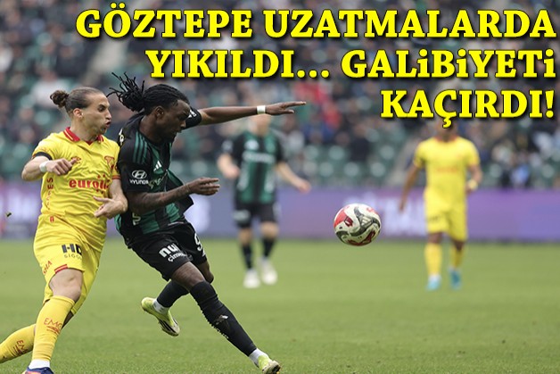 Göztepe uzatmalarda yıkıldı... Galibiyeti kaçırdı!