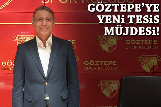 Göztepe'ye yeni tesis müjdesi