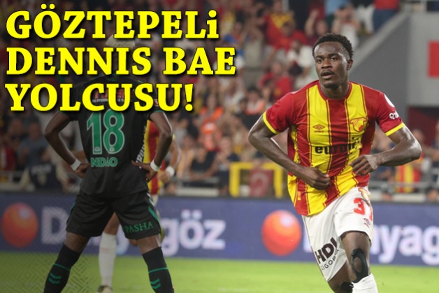 Göztepeli Dennis BAE yolcusu!