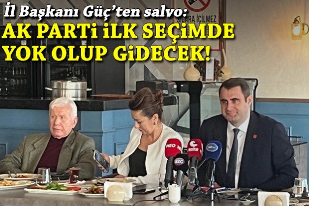 Güç'ten AK Parti'ye salvo: İlk seçimde yok olup gidecekler!