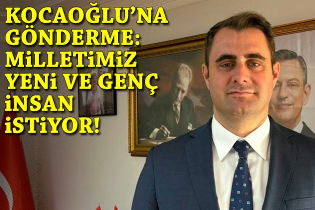 Güç’ten adaylığını açıklayan Kocaoğlu’na gönderme: Milletimiz genç insanları istiyor!